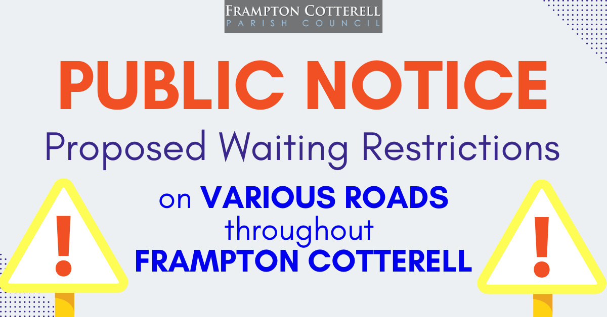 Proposed Waiting Restrictions on Various Roads throughout Frampton Cotterell