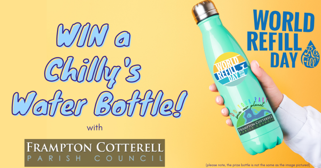 Win a Chilly's Water Bottle! World Refill Day. Frampton Cotterell Parish Council