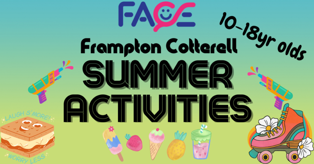 FACE 10-18yr olds Frampton Cotterell Summer Activities