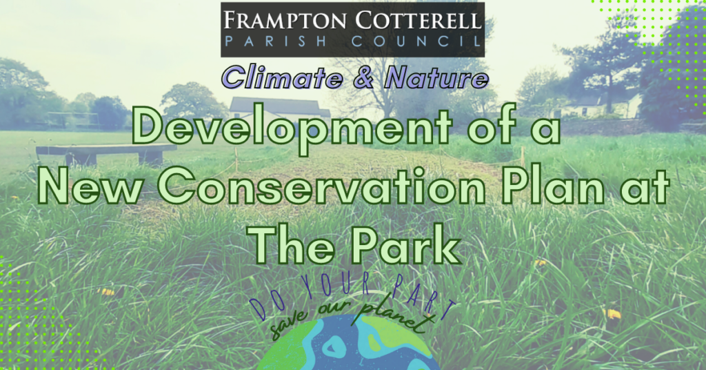 Frampton Cotterell Parish Council Climate & Nature. Development of a new Conservation Plan at The Park