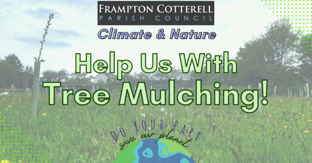 Frampton Cotterell Parish Council Climate & Nature / Help Us With Tree Mulching / Logo: Do your part, save our planet. Background photo, semi-transparent, of the saplings at Centenary Field.