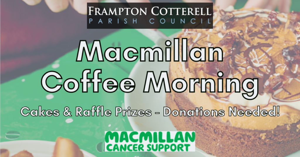 Text reads: Macmillan Coffee Morning / Cakes & Raffle Prizes - Donations Needed. Logo of Frampton Cotterell Parish Council at the top, and Macmillan Cancer Support at the bottom. Background image is of someone slicing into a brown iced cake on a white plate on a green table.