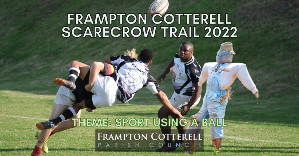 Frampton Cotterell Scarecrow Trail 2022. Theme: Sport Using A Ball. Frampton Cotterell Parish Council. Text over an action shot photograph of people playing rugby. A scarecrow has been digitally edited in to look like it is playing rugby with the people.