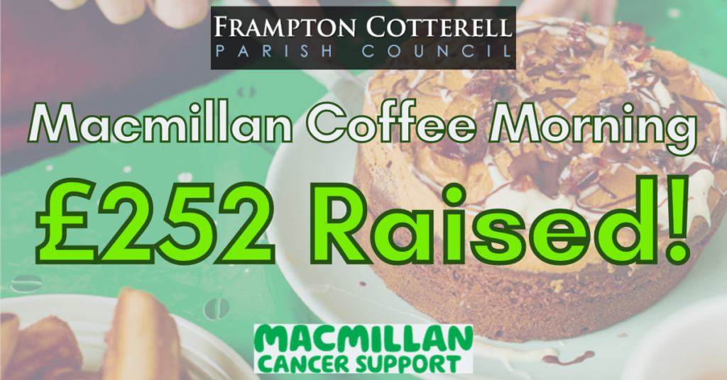 Frampton Cotterell Parish Council. Macmillan Coffee Morning. £252 Raised! Macmillan Cancer Support.