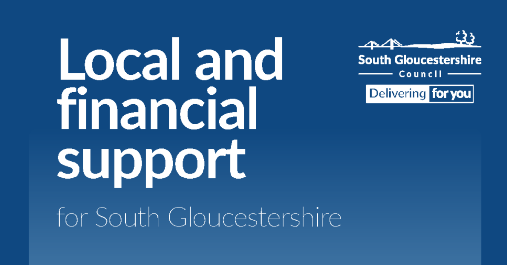 South Gloucestershire Council. Delivering For You. Local and Financial Support for South Gloucestershire.