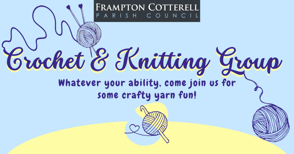 Frampton Cotterell Parish Council Crochet & Knitting Group. Whatever your ability, come join us for some crafty yarn fun!