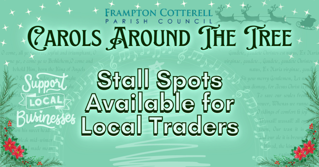 Frampton cotterell parish council. Carols around the tree. Stall spots available for local traders. Support local businesses.