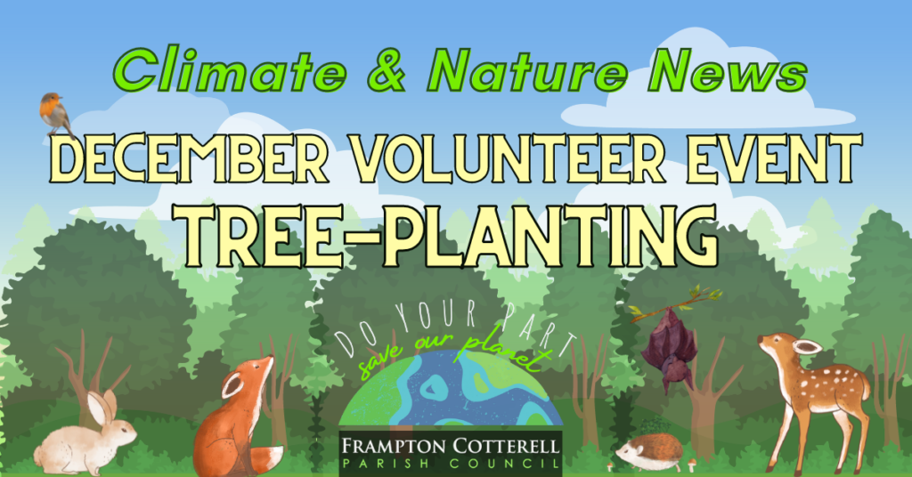 Climate & Nature News - December Volunteer Event - Tree Planting. Do Your Part, save our planet. Frampton Cotterell Parish Council.