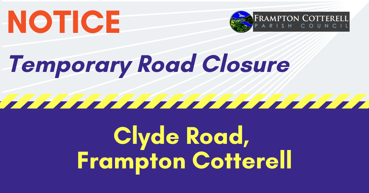 Temporary Closure of Clyde Road, Frampton Cotterell