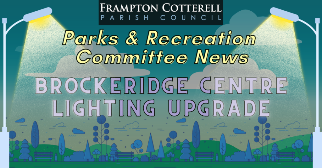 Frampton Cotterell Parish Council Parks & Recreation Committee News. Brockeridge Centre Lighting Upgrade