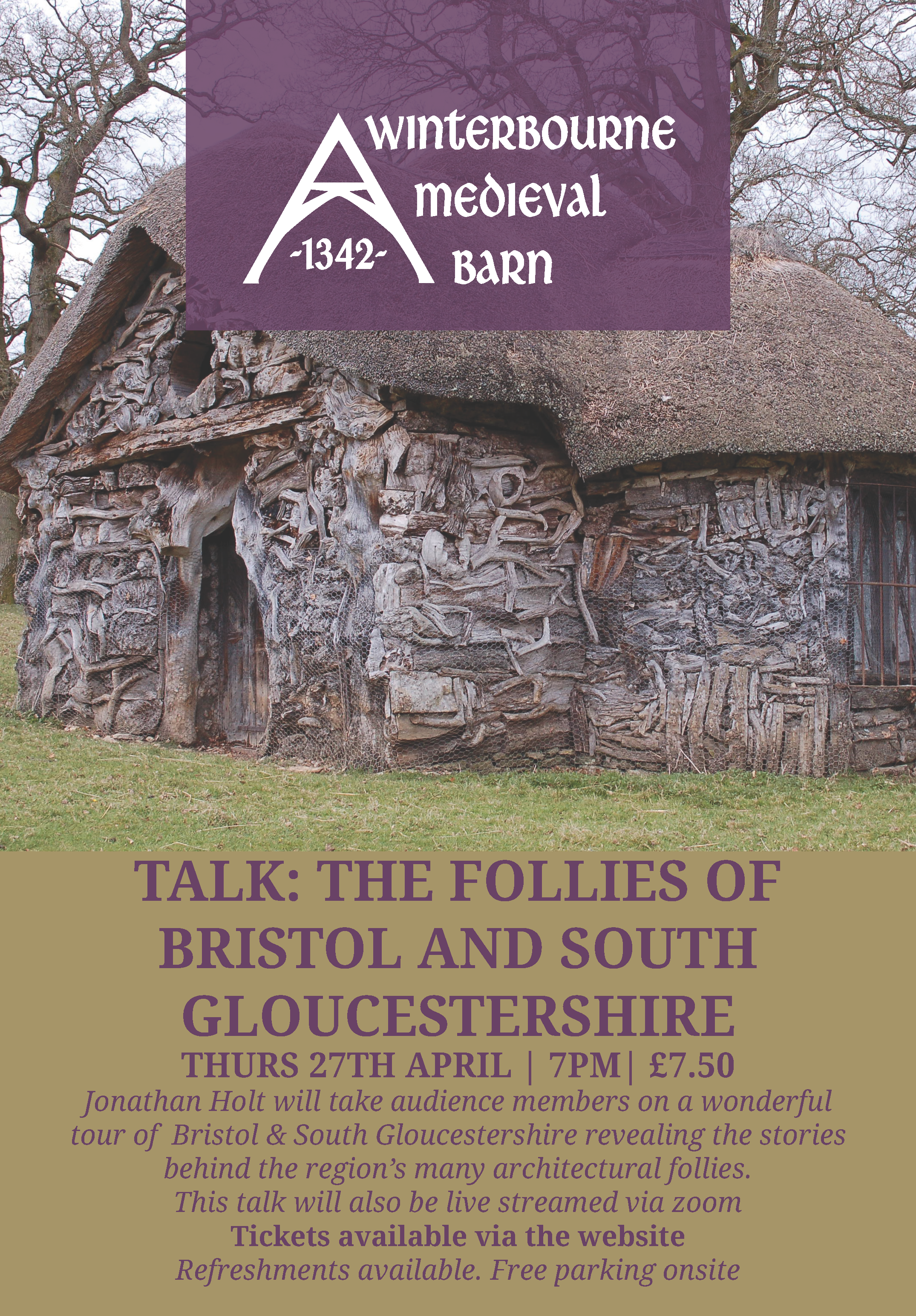 Winterbourne Medieval Barn. TALK: THE FOLLIES OF BRISTOL AND SOUTH GLOUCESTERSHIRE THURS 27TH APRIL | 7PM| £7.50 Jonathan Holt will take audience members on a wonderful tour of Bristol & South Gloucestershire revealing the stories behind the region’s many architectural follies. This talk will also be live streamed via zoom Tickets available via the website Refreshments available. Free parking onsite.