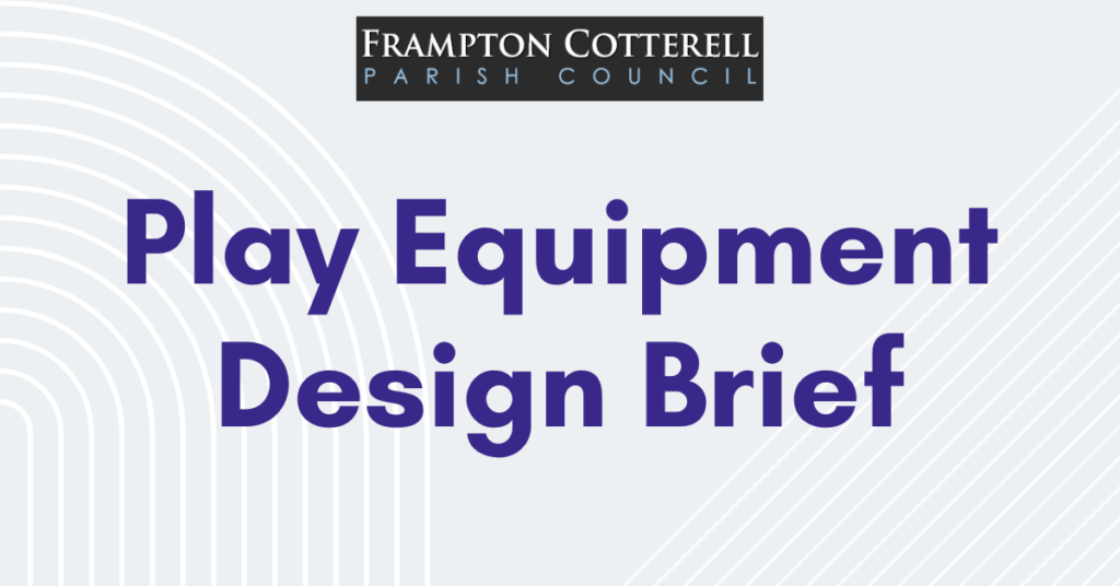 Frampton Cotterell Parish Council Play Equipment Design Brief