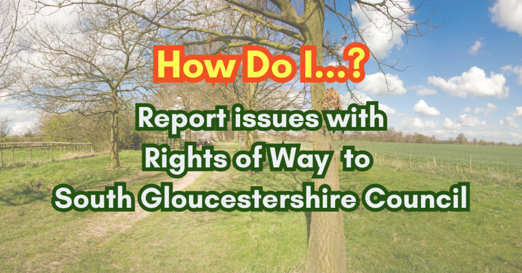 How Do I...? Report issues with Rights of Way to South Gloucestershire Council