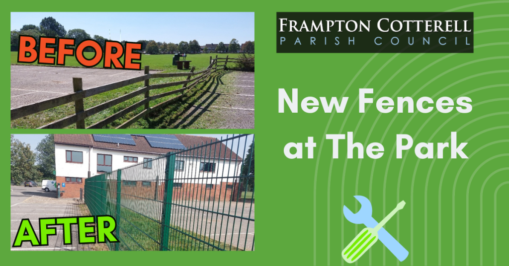 Before and after photos showcasing the old and new fencing at The Park, labeled 'Before' and 'After.' The 'Before' photo displays a dilapidated fence collapsing in the middle. The 'After' photo showcases a tidy, tall, green, metal fence. Accompanying text on the left reads, 'Frampton Cotterell Parish Council: New Fences at The Park