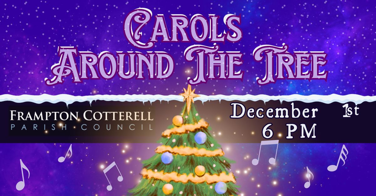 Carols Around The Tree. Frampton Cotterell Parish Council. December 1st, 6PM.