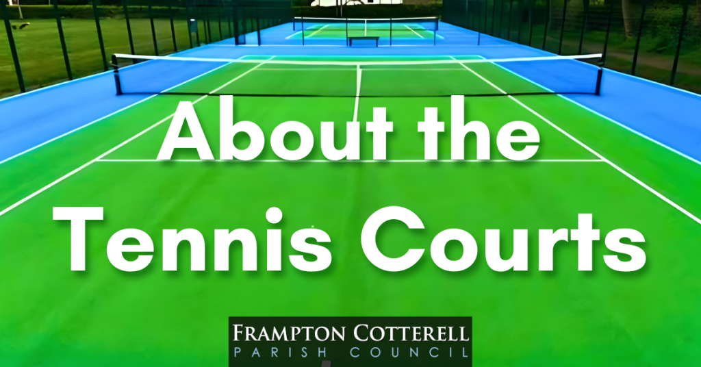 About the Tennis Courts. Text over photograph of the refurbished tennis courts at The Park. Frampton Cotterell Parish Council logo.