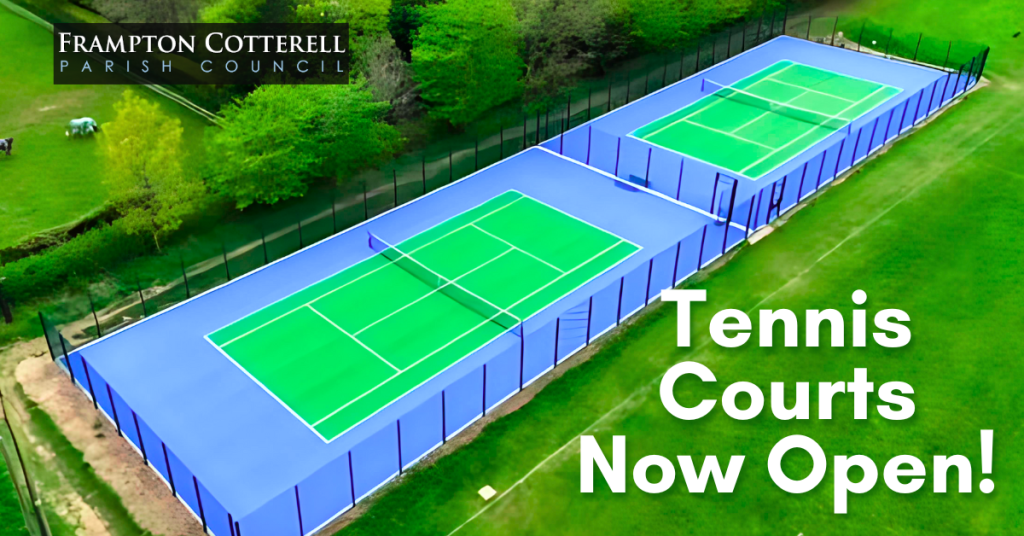 Tennis Courts Now Open! Text over photograph of the refurbished tennis courts at The Park. Frampton Cotterell Parish Council logo.