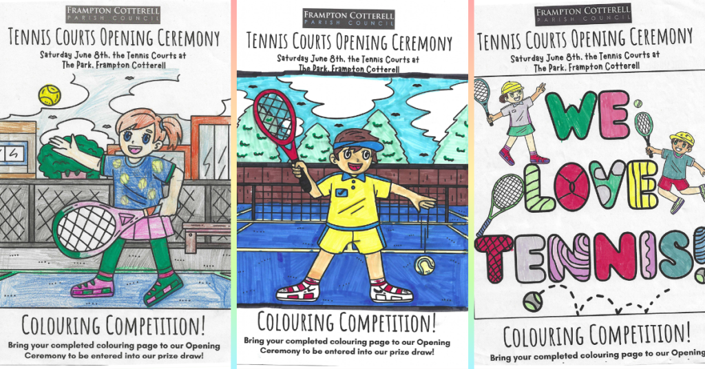 Three completed colouring pages entered into the Frampton Cotterell Tennis Courts Opening Ceremony colouring competition.