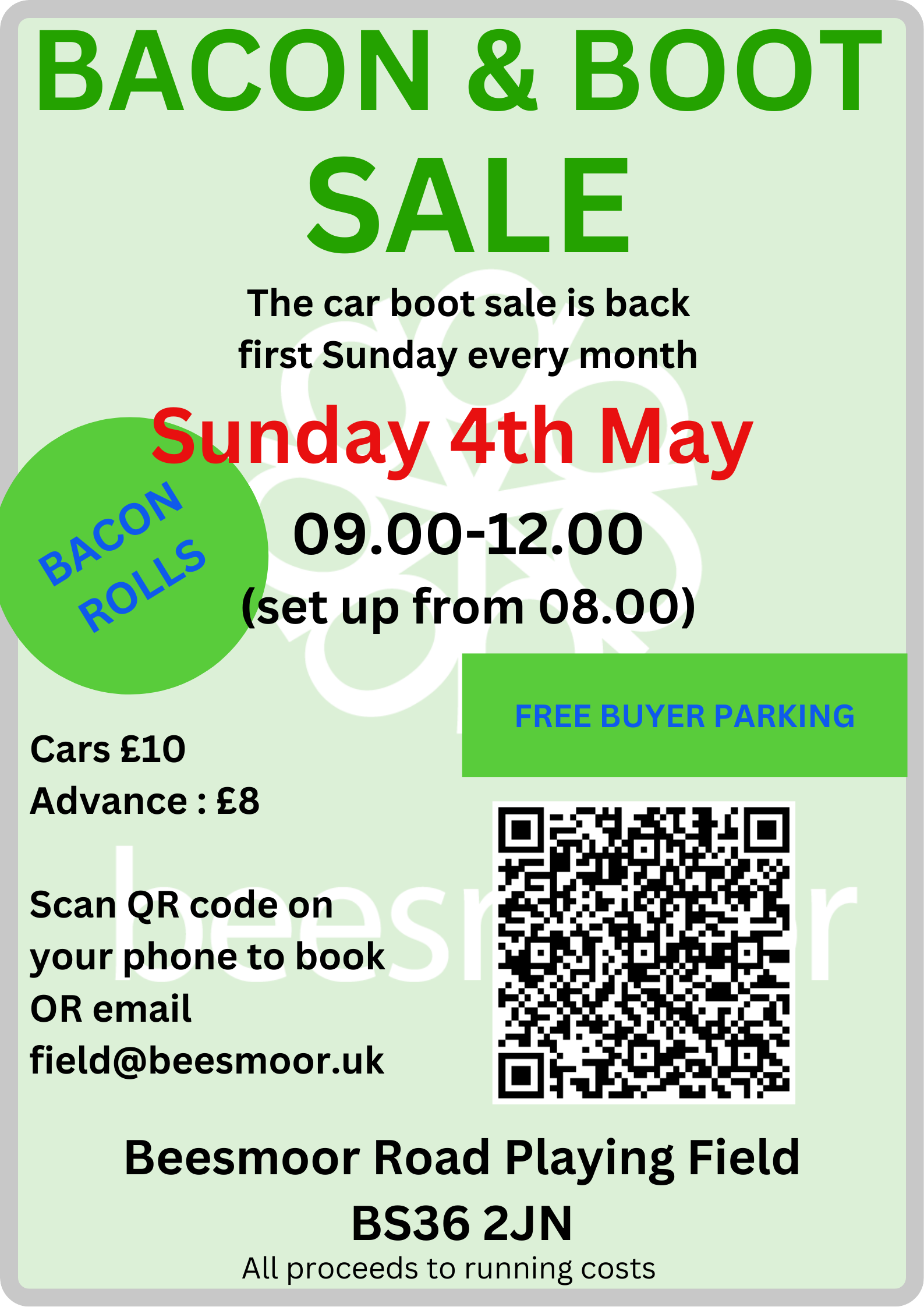 Bacon * Boot Sale! The car boot sale is back, first Sunday every month. Sunday 4th May. 09:00 - 12:00 (set up from 08:00). Bacon Rolls! Free buyer parking! Cars: £10. Advance: £8. Scan QR code on your phone to book or email field@beesmoor.uk. Beesmoor Road Playing Field, BS36 2JN. All proceeds to running costs.