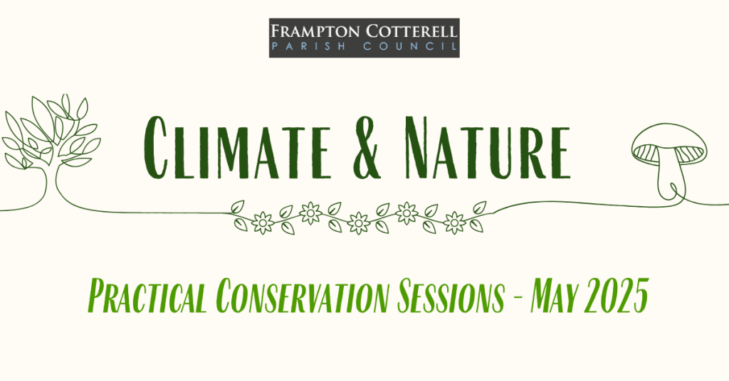 Frampton Cotterell Parish Council Climate & Nature Practical Conservation Sessions May 2025